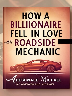 cover image of How a billionaire Fell in love with Road side Mechanic